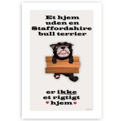 Et Hjem Uden Staffordshire Bull Terrier - Plakat