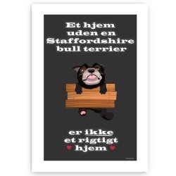 Et Hjem Uden Staffordshire Bull Terrier - Plakat