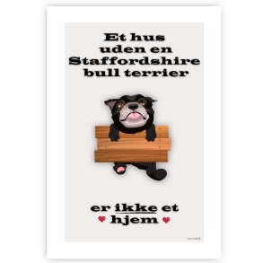Et Hus Uden Staffordshire Bull Terrier - Plakat