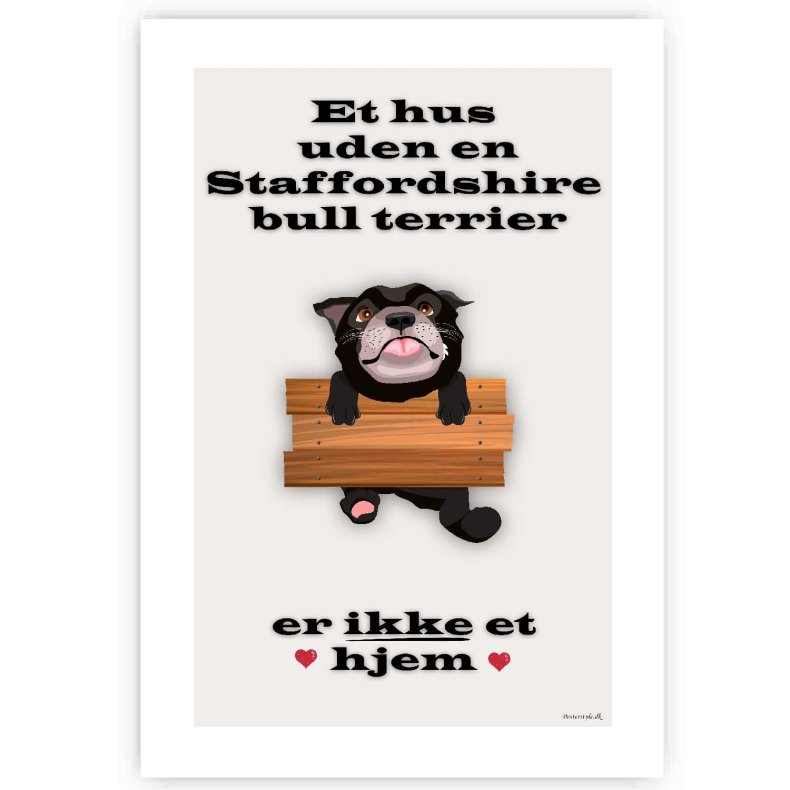 Et Hus Uden Staffordshire Bull Terrier - Plakat