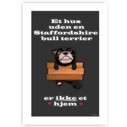 Et Hus Uden Staffordshire Bull Terrier - Plakat