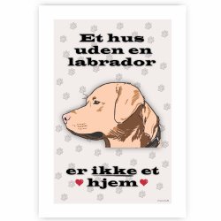 Et Hus Uden Labrador - Plakat