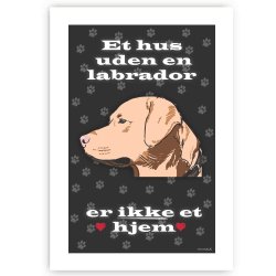 Et Hus Uden Labrador - Plakat